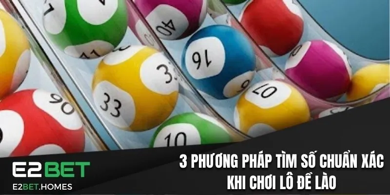 3 phương pháp tìm số chuẩn xác khi chơi lô đề Lào