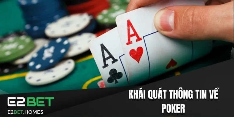 Khái quát thông tin về Poker