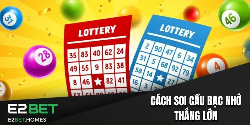 5+ Cách Soi Cầu Bạc Nhớ Thắng Lớn Ngay Hôm Nay Tại E2BET